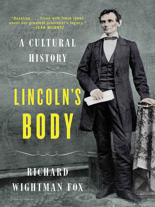 Title details for Lincoln's Body by Richard Wightman Fox - Wait list